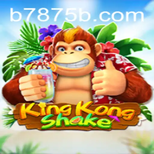 Descubra o Fenômeno do Jogo KingKongShake no B7875.COM
