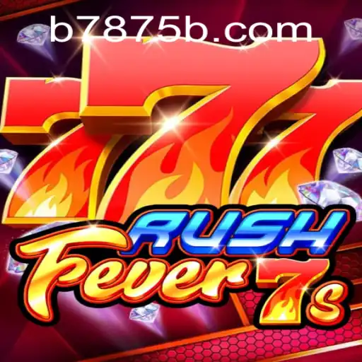 RushFever7s: A Nova Sensação dos Jogos Digitais Apresentada por B7875.COM